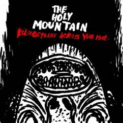 The Holy Mountain : Bloodstains Across Your Face